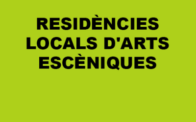 RESIDÈNCIES LOCALS D'ARTS ESCÈNIQUES